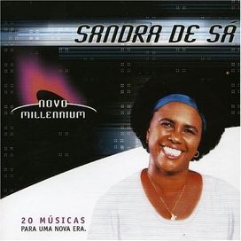 Novo Millennium: Sandra de Sá - 2005 • Álbum