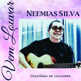 Vem Louvar - Neemias Silva