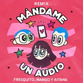 Mándame Un Audio (remix) - 2021 • Single/EP
