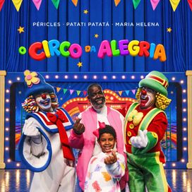 O Circo da Alegria (part. Péricles e Maria Helena)) - 2026 • Single/EP
