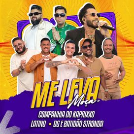 Me Leva "Moça" (part. Companhia do kaprixxo, DJ e Batidão Stronda) - 2025 • Sencillo/EP