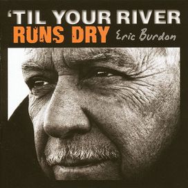 'Til Your River Runs Dry - 2013 • Álbum