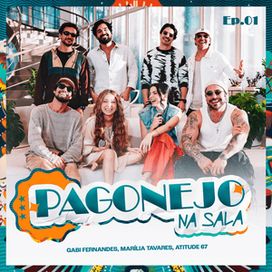 Pagonejo na Sala, Ep. 01 (Ao Vivo) (part. Gabi Fernandes e Atitude 67) - 2026 • Sencillo/EP