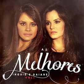 As Melhores de Ingrid e Daiane - Vol. 1 - 2016 • Álbum