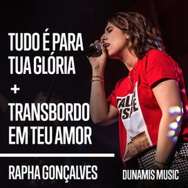 Tudo É Pra Tua Glória / Transbordo Em Teu Amor - 2019 • Single/EP