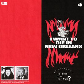 I Want To Die In New Orleans - 2018 • Álbum