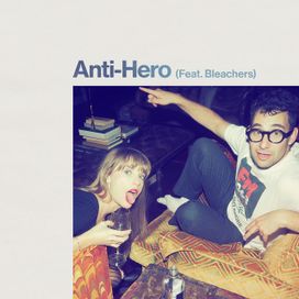 Anti-Hero (feat. Bleachers) - 2022 • Single/EP
