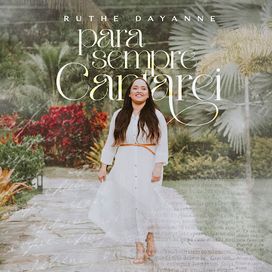 Para Sempre Cantarei - 2024 • Sencillo/EP