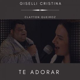 Te Adorar (part. Clayton Queiroz) - 2022 • Single/EP