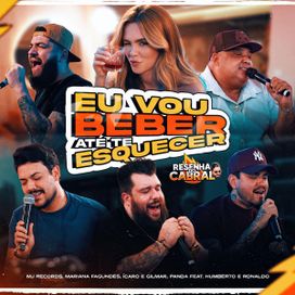 Eu Vou Beber Até Te Esquecer (Ao Vivo) (part. Mariana Fagundes, Humberto &amp; Ronaldo e Ícaro e Gilmar) - 2026 • Sencillo/EP