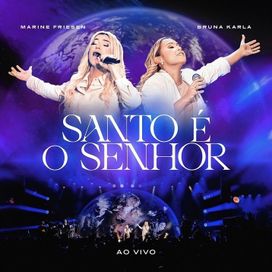 Santo É o Senhor (part. Bruna Karla) - 2023 • Single/EP