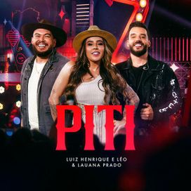 Piti (part. Luiz Henrique e Leo) (Ao Vivo) - 2024 • Single/EP
