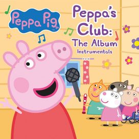 Peppa's Club: The Album (Instrumental) - 2024 • Álbum