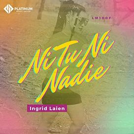 Ni Tu Ni Nadie - Ingrid Laien