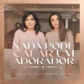 Nada Pode Calar Um Adorador (part. Eyshila) - 2020 • Sencillo/EP