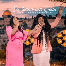 Eu Tenho Um Deus (part. Jéssica Curione) - 2022 • Single/EP