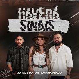 Haverá Sinais (part. Jorge &amp; Mateus) (Ao Vivo) - 2024 • Single/EP