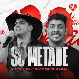 SÓ METADE (part. Litto Lins) - 2025 • Sencillo/EP