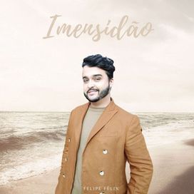 Imensidão - Felipe Felix