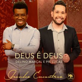 Deus é Deus (part. Pr. Lucas) - 2017 • Single/EP