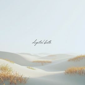 Digital Bath - 2024 • Single/EP