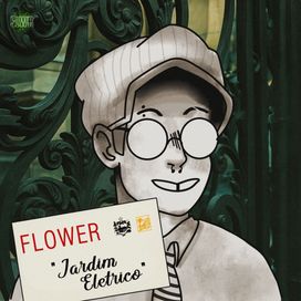 "Jardim Elétrico" (part. Flower) - 2025 • Single/EP