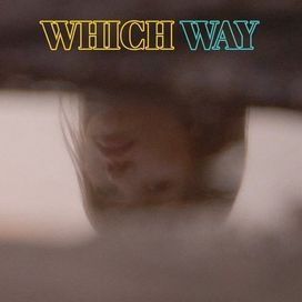 Which Way - 2017 • Single/EP