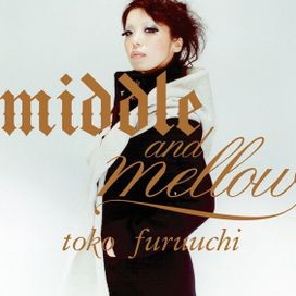 Middle And Mellow Of Toko Furuuchi - Toko Furuuchi