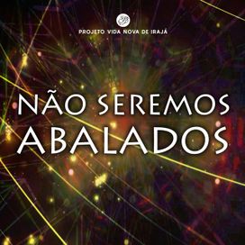 Não Seremos Abalados - 2018 • Single/EP