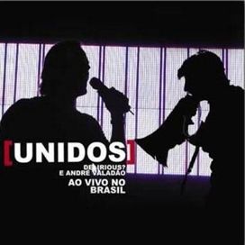Unidos - Delirious + André Valadão (Ao Vivo) - 2008 • Álbum