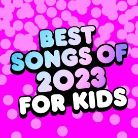 Best Songs of 2023 for Kids - 2023 • Coletânea