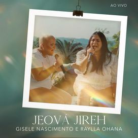 Jeová Jiréh (part. Raylla Ohana) - 2025 • Single/EP