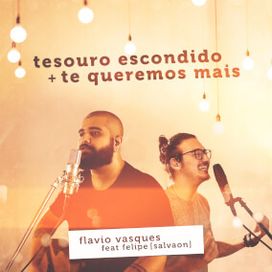 Tesouro Escondido / Te Queremos Mais (part. Flávio Vasques) - 2018 • Sencillo/EP