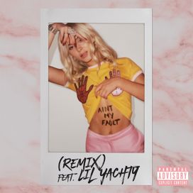 Ain't My Fault (feat. Lil Yachty)  - 2016 • Single/EP