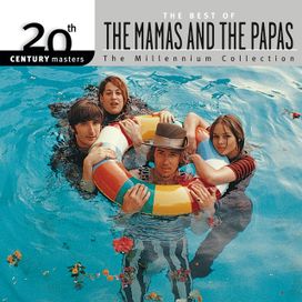 20th Century Masters – The Millennium Collection: The Best Of The Mamas &amp; The Papas - 1999 • Recopilación