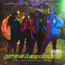 Pras Bandidas (part. ABRONCA, Brasil Grime Show e Thai Flow) - 2020 • Single/EP