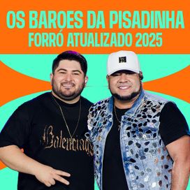 Os Barões da Pisadinha (Forró Atualizado 2025) - 2024 • Coletânea