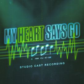 My Heart Says Go (Studio Cast Recording) - 2023 • Álbum