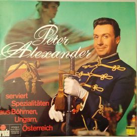 Peter Alexander Serviert Spezialitaten Aus Bohmen, Ungarn, Osterreich - 1967 • Álbum