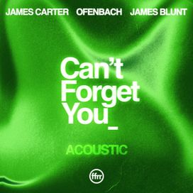 Can't Forget You (Acoustic) (feat. James Carter &amp; Ofenbach) - 2023 • Single/EP