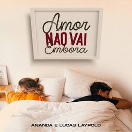 Amor Não Vai Embora (part. Lucas Laypold) - 2020 • Single/EP