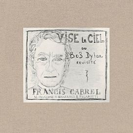 Vise Le Ciel Ou Bob Dylan Revisité - 2012 • Álbum