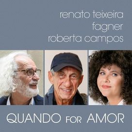 Quando For Amor (part. Fagner e Renato Teixeira) - 2024 • Sencillo/EP