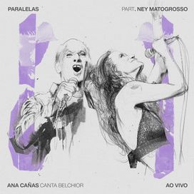 Paralelas (part. Ney Matogrosso) (Ao Vivo) - 2023 • Single/EP