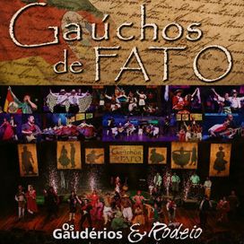 Gaúchos de Fato - Dança, Música e Tradição (Ao Vivo) - 2013 • Álbum