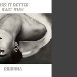 Kiss It Better (Dance Remix) - 2016 • Sencillo/EP