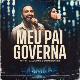 Meu Pai Governa (part. Sarah Beatriz) - 2023 • Single/EP