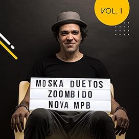 Moska Duetos Zoombido: Nova MPB, Vol 1 - 2019 • Coletânea