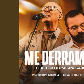 Me Derramar (part. Guilherme Andrade e o Canto Das Igrejas) - 2024 • Sencillo/EP