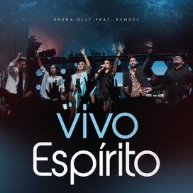 Vivo Espírito (Spirit of The Living God) (part. Kemuel (part. Kemuel) - 2019 • Sencillo/EP
